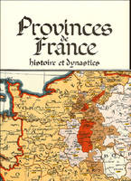 Provinces de France. Histoire et dynasties