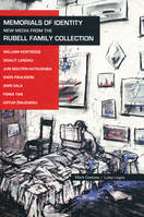Memorials of Identity : New Media from the Rubell Family Collection /anglais