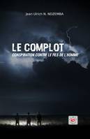 Le complot, Conspiration contre le fils de l'homme