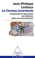 Le cerveau funambule, Comprendre et apprivoiser son attention grâce aux neurosciences