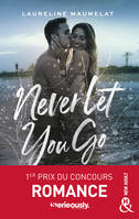 Never Let You Go, Le roman New Adult lauréat du concours d'écriture x Serieously