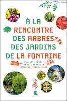 A la rencontre des arbres des jardins de la fontaine