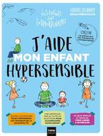 J'aide mon enfant hypersensible