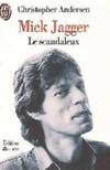 Mick jagger le scandaleux., - EDITION ILLUSTREE