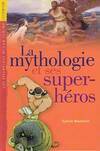 La mythologie et ses superhéros