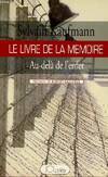 Le livre de la mémoire : Au delà de l'enfer, au-delà de l'enfer