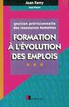 Formation à l'évolution des emplois : Gestion prévisionnelle des ressources humaines, gestion prévisionnelle des ressources humaines