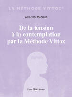 De la tension à la contemplation par la méthode Vittoz