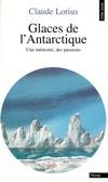 Glaces de l'antarctique (une mémoire des passions), une mémoire, des passions
