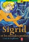 1, Sigrid et les mondes perdus - Tome 1 - L'oeil de la pieuvre