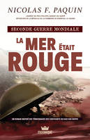 Seconde guerre mondiale, La mer était rouge, Seconde guerre mondiale