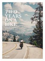 Two years on a bike, From Vancouver to Patagonia