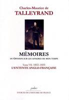 Mémoires ou Opinion sur les affaires de mon temps, Tome VII, Juin 1832-septembre 1833, l'entente anglo-française, Mémoires, ou Opinion sur les affaires de mon temps. Tome 7 (1832-1833)