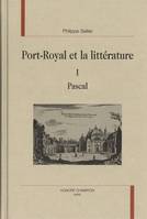 Port-Royal et la littérature., 1, Port-Royal et la littérature T1, Pascal