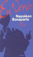 Napoléon Bonaparte en verve