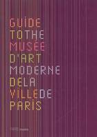 Guide to the musee d'art moderne de la ville de paris (anglais