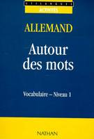 AUTOUR DES MOTS VOCABULAIRE ALLEMAND NIVEAU 1 COLLECTION UTILANGUES ACTIVITES