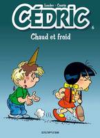 Cédric ., 6, Cédric - Tome 6 - CHAUD ET FROID