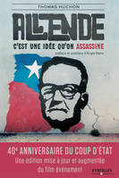 Salvador Allende, C'est une idée qu'on assassine.