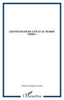 Les finances de l'État au Maroc., Tome I, Politique financière et droit budgétaire, Les finances de l'état au Maroc tome 1