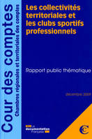 LES COLLECTIVITES TERRITORIALES ET LES CLUBS SPORTIFS PROFESSIONNELS, rapport public thématique