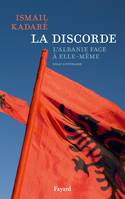 La Discorde, L'Albanie face à elle-même