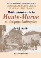 Petite histoire de la Haute-Marne et des pays limitrophes... - depuis les temps les plus anciens jusqu'en 1789, depuis les temps les plus anciens jusqu'en 1789