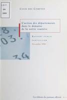 L'action des départements dans le domaine de la voirie routière, Rapport au Président de la République suivi des réponses des administrations et collectivités