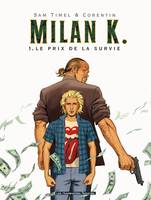 1, Milan K. T01, Le Prix de la survie