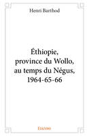 éthiopie, province du wollo, au temps du négus, 1964 65 66