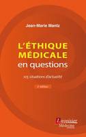 L'éthique médicale en questions, 105 situations d'actualité