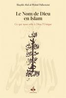 Allah, le nom de Dieu en islam, Ce qui nous relie à dieu l'unique dans l'universalité des révélations