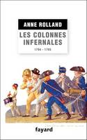 Les Colonnes infernales, Violences et guerre civile en Vendée militaire (1794 - 1795)