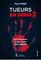 2, Tueurs en série, Jack l'éventreur, joseph vacher, albert desalvo