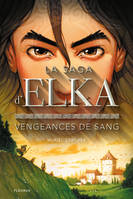 La saga d'Elka - Tome 2 - Vengeances de sang