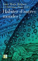 Habiter d'autres mondes