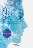 La Nutri-Émotion, une nouvelle voie de guérison et d'épanouissement, Le pouvoir de l'eau et des émotions