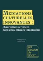 Médiations culturelles innovantes, Observations croisées dans deux musées toulousains