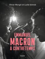 Emmanuel Macron à contretemps