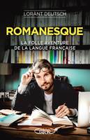 Romanesque - La folle aventure de la langue française, La folle aventure de la langue française