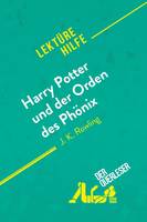 Harry Potter und der Orden des Phönix von J. K. Rowling (Lektürehilfe), Detaillierte Zusammenfassung, Personenanalyse und Interpretation