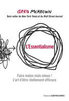 L'Essentialisme, Faire moins mais mieux ! L'art d'être réellement efficace.
