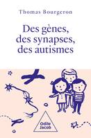 Des gènes, des synapses et des autismes, Autisme: La révolution scientifique