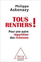 Tous rentiers !, Pour une autre répartition des richesses