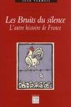 Les bruits du silence -  L'autre histoire de France, l'autre histoire de France