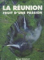 La RÃ©union.Fruit d'une passion, ocÃ©an Indien, fruit d'une passion