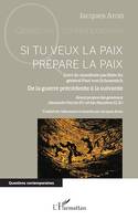 Si tu veux la paix prépare la paix, Suivi du manifeste pacifiste du général Paul von Schoenaich De la guerre précédente à la suivante