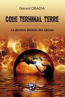 Code Terminal Terre, La dernière décision des nations