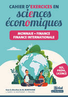 Cahier d'exercices en sciences économiques – Monnaie, finance, finance internationale, Les connaissances fondamentales de la première aux études sup