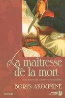 Une aventure d'Eraste Fandorine., La maîtresse de la mort, roman